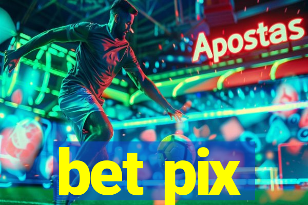 bet pix